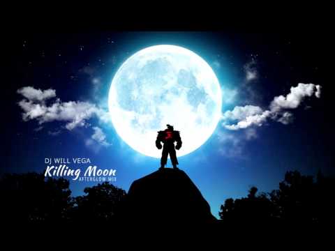DJ Will Vega - Akuma - Killing Moon (After Glow Remix)