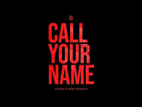 Alesso & John Newman – Call Your Name
