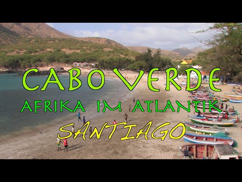 CABO VERDE -  Afrika im Atlantik - SANTIAGO -