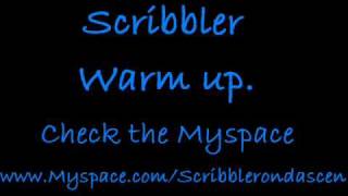 Scribbler Warm up (SERIOUS TINGZ)