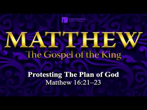 83) Protesting the Plan of God
