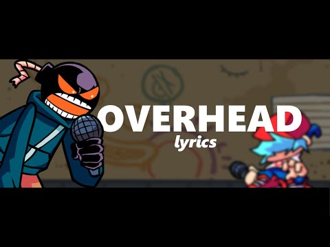 Friday Night Funkin’| “Overhead” Lyrics