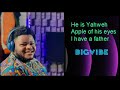 Bigvibe He Is Yahweh Apple Of His Eyes I Have A Father