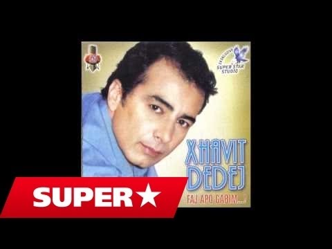 Xhavit Dedej - Dy here nuk gaboj