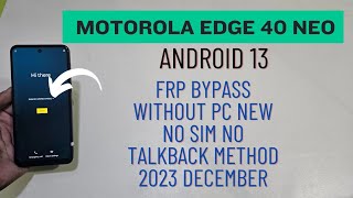 Motorola Edge 40 Neo Frp Bypass Android 13 Without Pc 2023