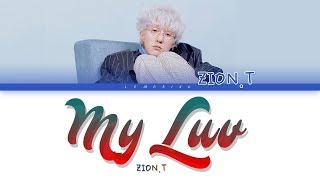 Zion.T - My Luv [Color Coded Lyrics/Han/Rom/Eng]