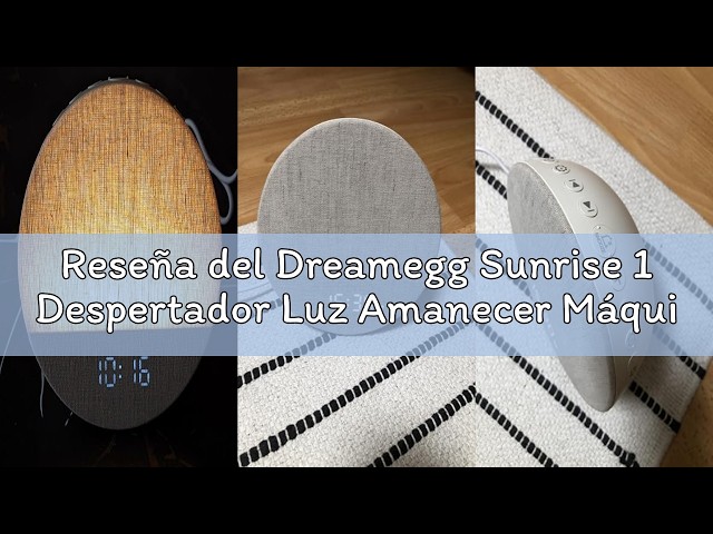 Vídeo relacionado con Dreamegg Sunrise 1 Despertador Luz Amanecer Máquina de Ruido Blanco con 29 Sonidos Calmantes, Rutinas de Sueño Personalizables, Luz de Noche Regulable, Despertador de Luz Dormitorios, Adultos, Niños