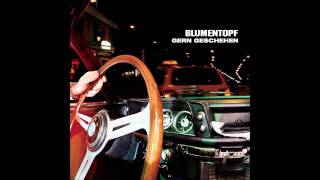 Blumentopf - Gern Geschehen (2003) - 03 Jeder zweite linkt dich