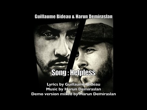 Guillaume Bideau & Harun Demiraslan  - Song : Helpless (Demo version)
