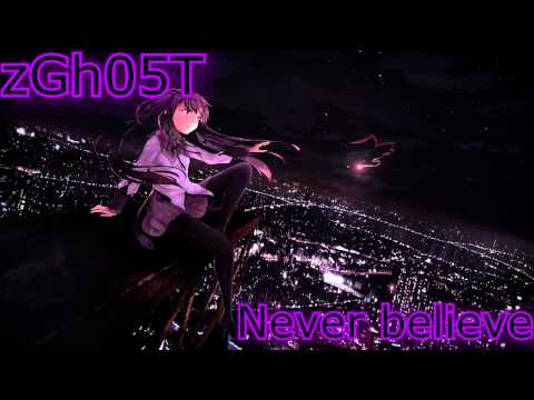 Nightcore - Never believe