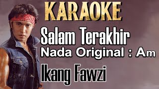 Download lagu Salam Terakhir (Karaoke) Ikang Fauzi Nada Pria/Cowok Male Original Key Am (Ikang Fawzi) mp3