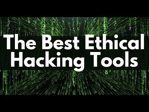 This Year's Best Ethical Hacking Tools