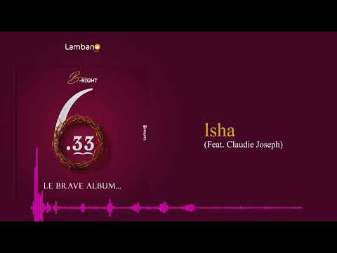 B-RIGHT - ISHA ( FEAT CLAUDIE JOSEPH )