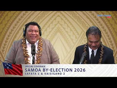 Special By-Elections Coverage, 27 FEB 2026 - Radio Samoa