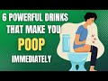 6 Healthy Drinks That Make You Poop Immediately
