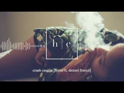 Ferno - Crash Course Ft. Denzel Franco