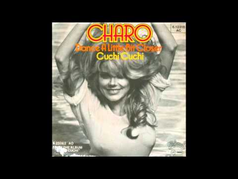 Charo - Dance A Little Bit Closer