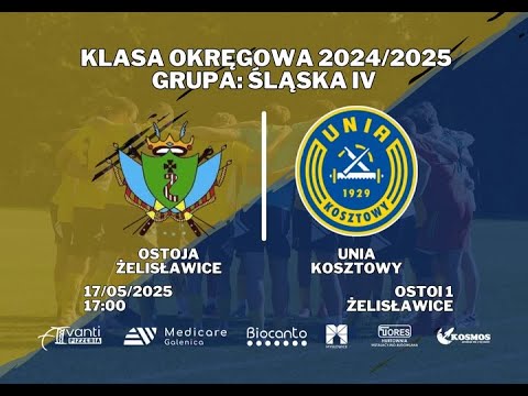 2025-05-17 Ostoja Żelisławice vs Unia Kosztowy