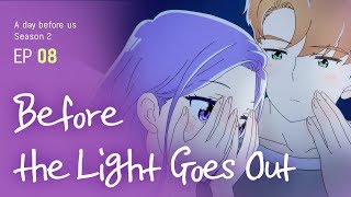 [A day before us 2] EP.08 Before the Light Goes Out _ ENG/JP