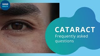 Cataract - Frequently Asked Questions 