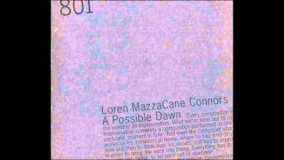 Loren Mazzacane Connors - The End, The Afternoon, The Light