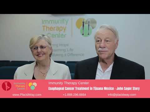 John Sager's Esophageal Cancer Treatment Experience at Immunity Therapy Center in Tijuana, Mexico