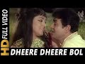 Dheere Dheere Bol Koi Sun Na Le