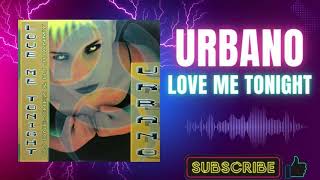 Urbano – Love Me Tonight (A) (2001)