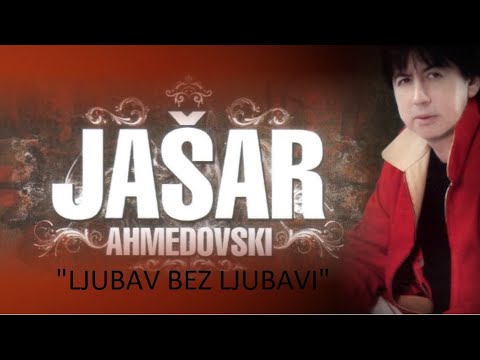 JAŠAR AHMEDOVSKI - LJUBAV BEZ LJUBAVI - (LYRICS VIDEO)
