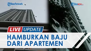 Fakta soal Video Wanita yang Hamburkan Baju dari Apartemen Thamrin, Ternyata Bertengkar dengan Ibu