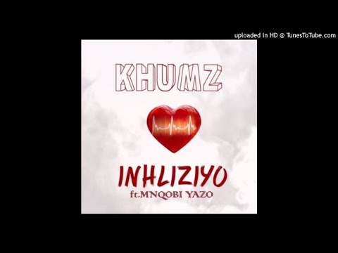 SA Music : Khumz Inhliziyo ft. Mnqobi Yazo