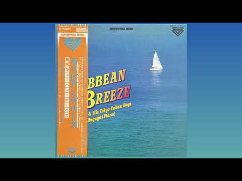 Tadaaki Misago & His Tokyo Cuban Boys - Caribbean Breeze (1979) [Full Album]