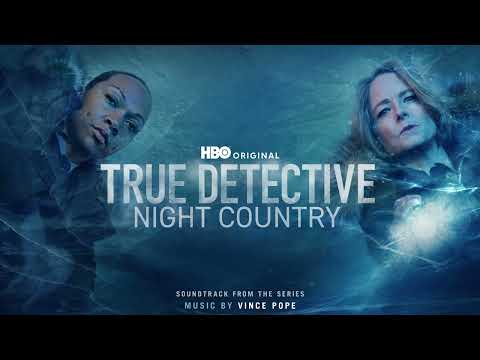 True Detective: Night Country Soundtrack | Investigating Tsalal - Vince Pope | WaterTower