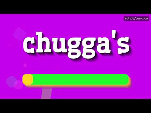CHUGGA'S - HOW TO PRONOUNCE IT!?