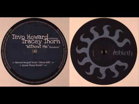 Tevo Howard feat  Tracey Thorn - Without Me (Marcus Worgull Dixon Vocal Edit)