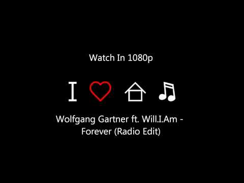 Wolfgang Gartner ft. Will.I.Am - Forever (HQ)