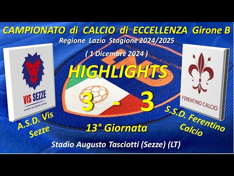 Highlights 13° Giornata del Campionato di Eccellenza Girone B (ASD Vis Sezze - SSD Ferentino Calcio)