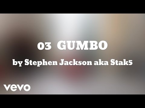 Stephen Jackson aka Stak5 - GUMBO (AUDIO) (AUDIO)