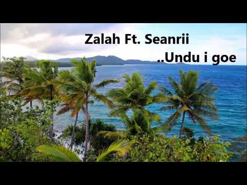Zalah Ft. Seanrii - Undu i goe  |  2019