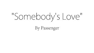 Somebody&#39;s Love (Live) - Passenger (Lyrics)