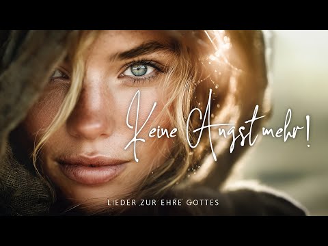 🎵Keine Angst mehr! | Fürchte dich nicht! | deutscher Lobpreis / Worship /Anbetung ❤️