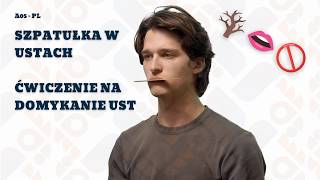 Szpatułka w ustach - ćwiczenie na domykanie ust / A05 - PL