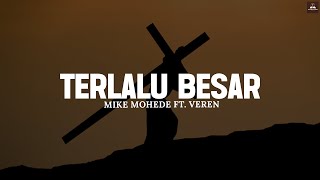 Download lagu Mike Mohede ft. Veren - Terlalu Besar (Lirik) - Lagu Rohani Paskah Pilihan Terbaik 2025 mp3