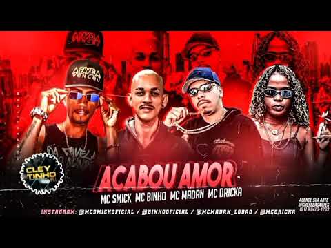 MC BINHO E MC SMICK FEAT : MC MADAN E MC DRICKA - ACABOU AMOR