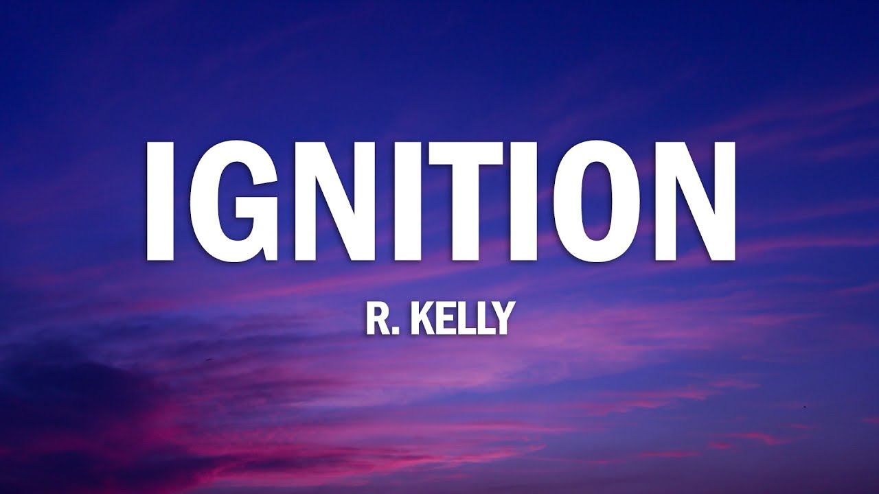 R. Kelly - Ignition (Remix) (Lyrics)
