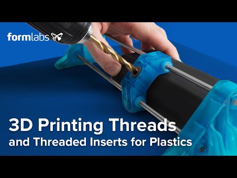 3D Printing Threads and Threaded Inserts for Plastics
