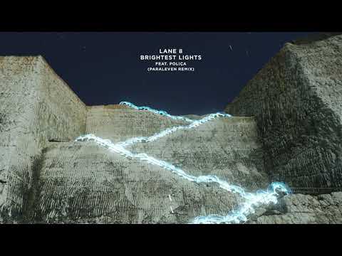 Lane 8 - Brightest Lights feat. POLIÇA (Paraleven Remix)