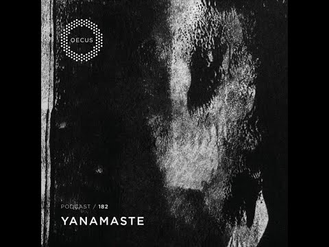 Yanamaste @ OECUS Podcast #182