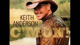Keith Anderson ~ She Could&#39;ve Been Mine