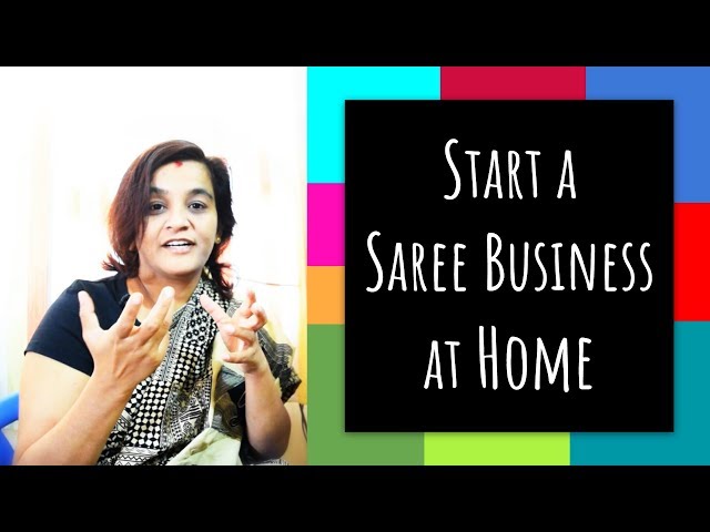 53 How to start a Home based Saree Business | Sarees are my passion